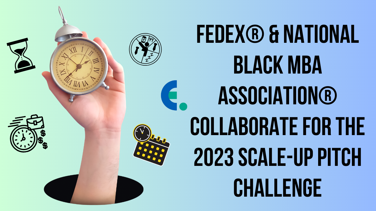 FedEx® and National Black MBA Association® Collaborate for the 2023 Scale-Up Pitch Challenge, Offering Up to $50,000 for Entrepreneurs