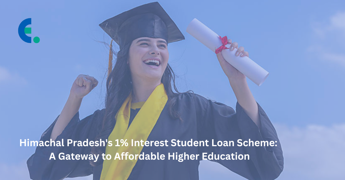 Himachal Pradesh’s 1% Interest Student Loan Scheme: A Gateway to Affordable Higher Education