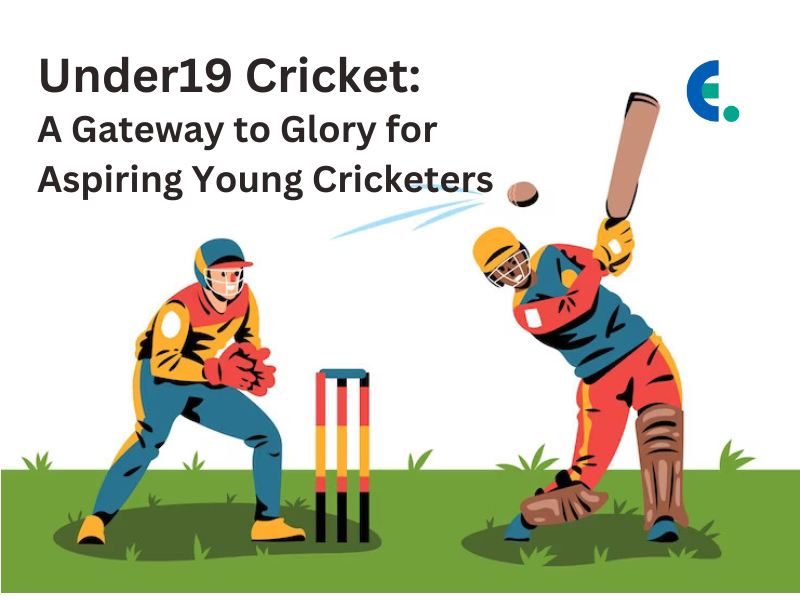 Under19 Cricket: A Gateway to Glory for Aspiring Young Cricketers